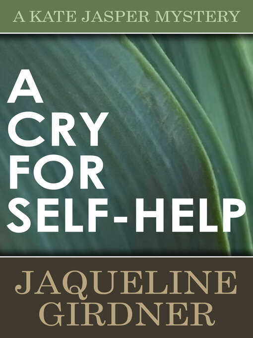 Title details for A Cry for Self-Help by Jaqueline Girdner - Available